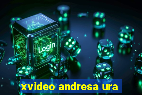 xvideo andresa ura